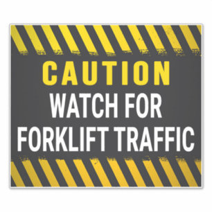 Caution Watch For Forklift Traffic