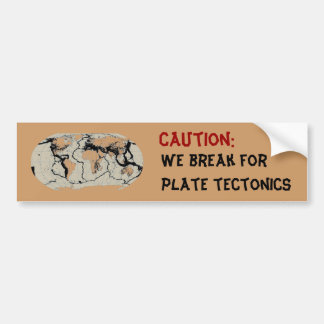 Caution: We Break for Plate Tectonics Bumper Sticker
