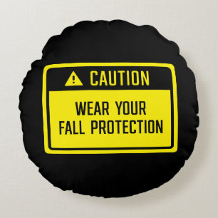 Caution Wear Your Fall Protection Sign Round Pillow