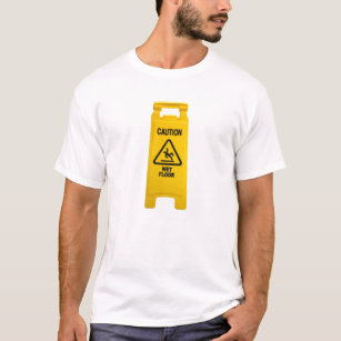Caution Wet Floor T-Shirt