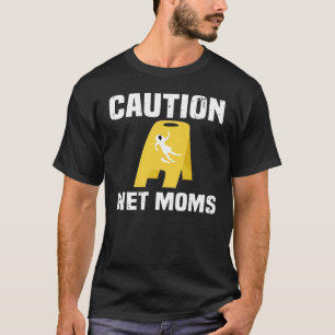 Caution Wet Mom's T-Shirt