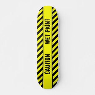 CAUTION  - WET PAINT SKATEBOARD