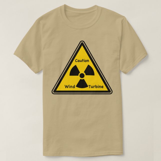 Caution wind turbine funny warning sign T-Shirt (Design Front)