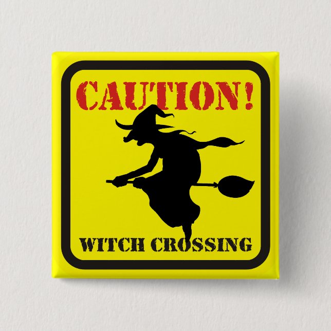Caution ! Witch Crossing 2 Inch Square Button (Front)