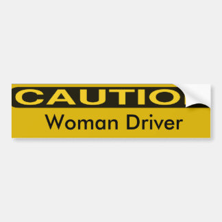 Caution: woman driver bumper sticker