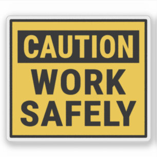 Caution Work Safely