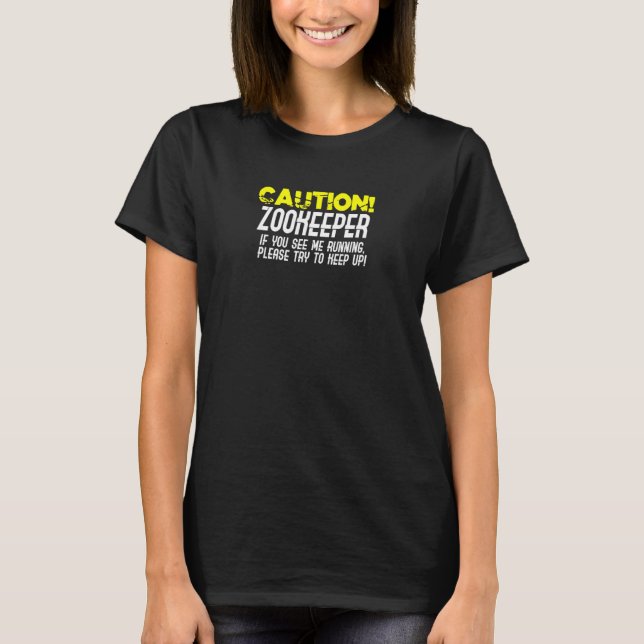 Caution Zookeeper Profession T-Shirt (Front)