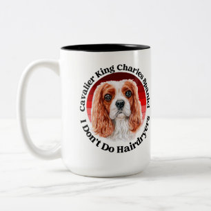 Cavalier King Charles Spaniel funny quote  Two-Tone Coffee Mug