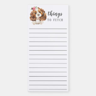 Cavalier King Charles Spaniel Things to Fetch Magnetic Notepad