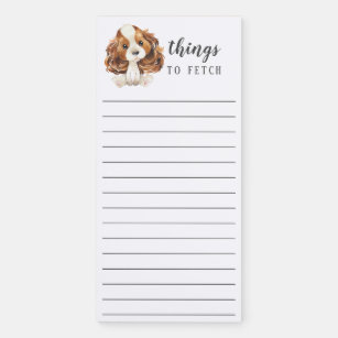Cavalier King Charles Spaniel Things to Fetch Magnetic Notepad