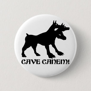 CAVE CANEM - BEWARE OF DOG Latin 2 Inch Round Button