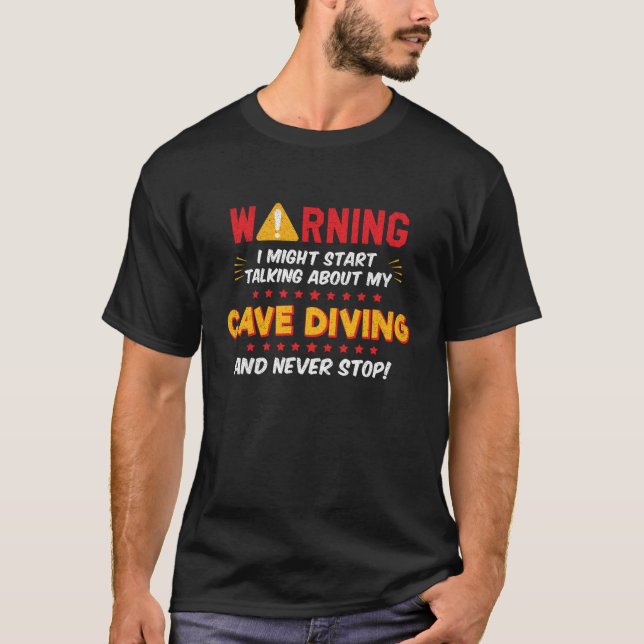 Cave Diver Diving Spelunking Caving Joke Graphic T-Shirt (Front)
