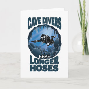 Cave Divers Have Longer Hoses - Funny Diving Card