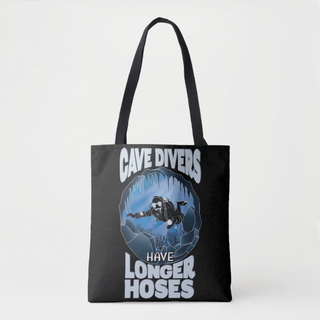 Cave Divers Have Longer Hoses - Scuba Diving Tote Bag (Front)