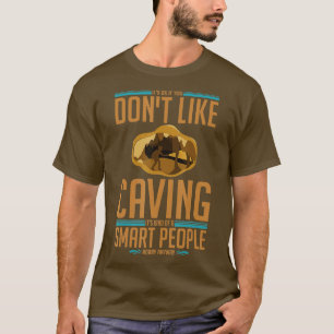 Caving Cave Exploring Caver Spelunking Explorer T-Shirt