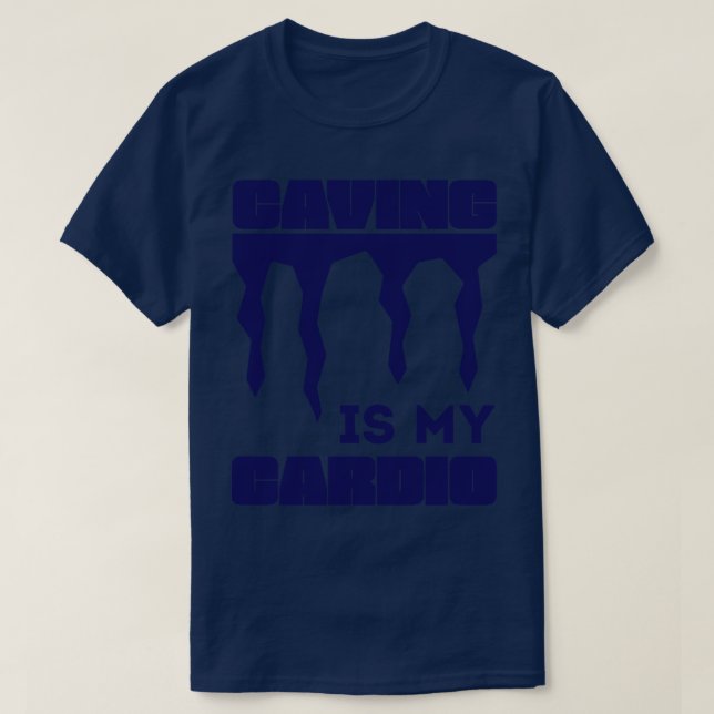 Caving Is My dio Funny Spelunker T-Shirt (Design Front)