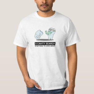 Cavity Search T-Shirt