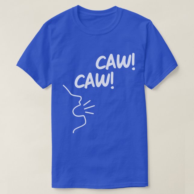 CAW CAW AOS  T-Shirt (Design Front)