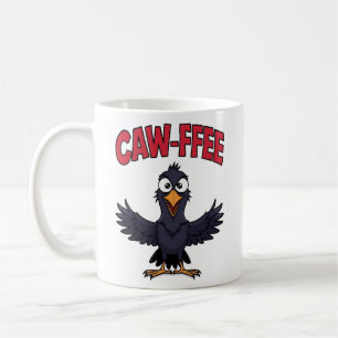 CAW-FFEE Funny Crow Coffee Lover  Coffee Mug