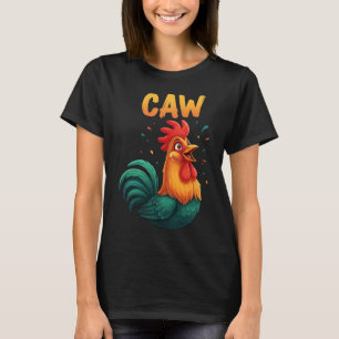 Caw Rooster Chicken Farm Animal Funny Rnyard Lover T-Shirt