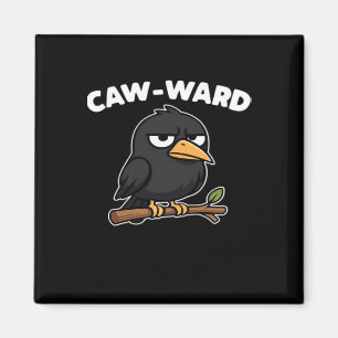 Caw-Ward Funny Quote Magnet