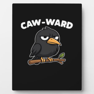 Caw-Ward Funny Quote Plaque