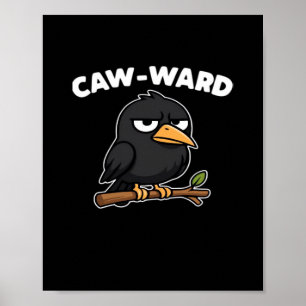 Caw-Ward Funny Quote Poster