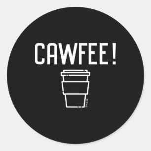 Cawfee New Yorker, New Jersey, Boston Coffee  Classic Round Sticker