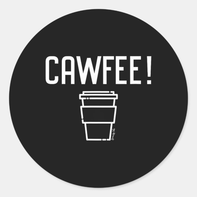 Cawfee New Yorker, New Jersey, Boston Coffee  Classic Round Sticker (Front)