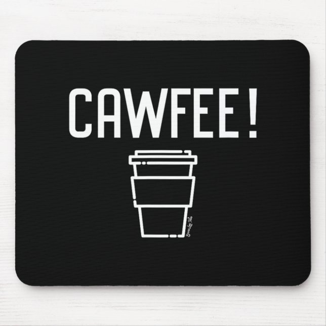 Cawfee New Yorker, New Jersey, Boston Coffee  Mouse Pad (Front)