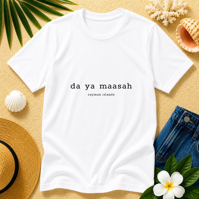 Cayman Islands Dialect Da Ya Maasah Personalized T-Shirt (Creator Uploaded)