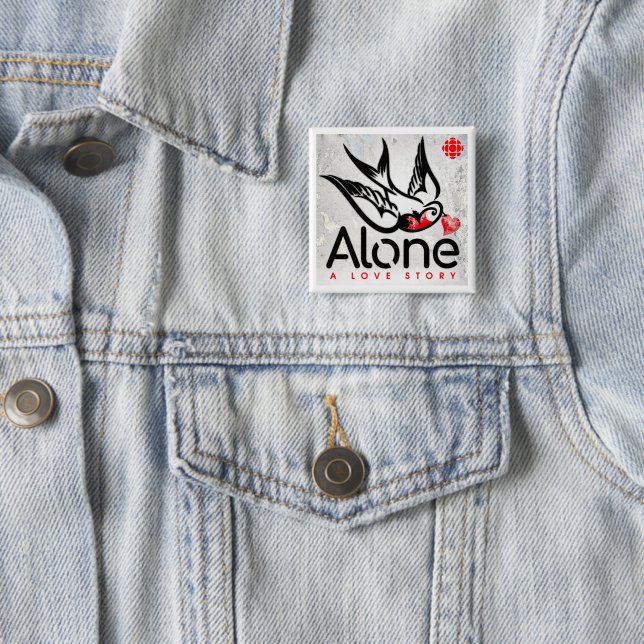 CBC Alone: A Love Story 2 Inch Square Button (In Situ)