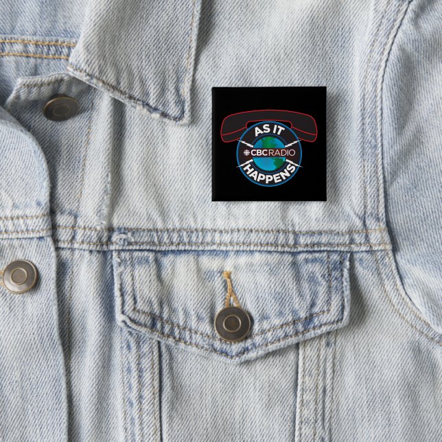 CBC As It Happens 2 Inch Square Button (In Situ)