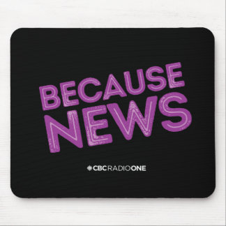 CBC Because News Mouse Pad