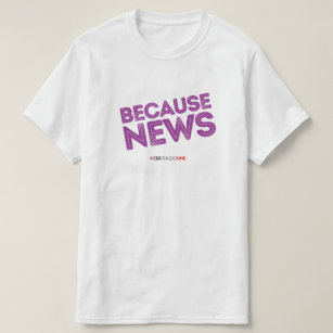 CBC Because News T-Shirt