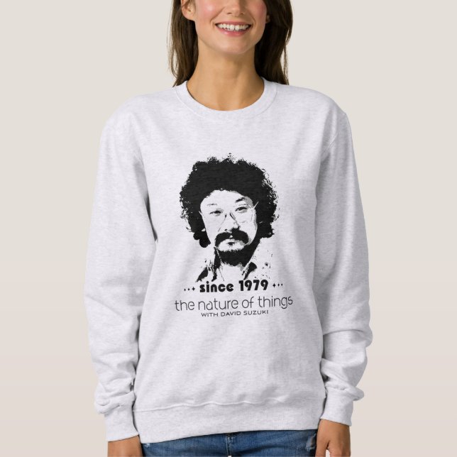 CBC - Nature of Things Since 1979 Sweatshirt (Front)