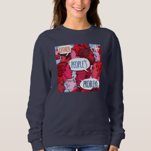 CBC Other People's Problems Sweatshirt