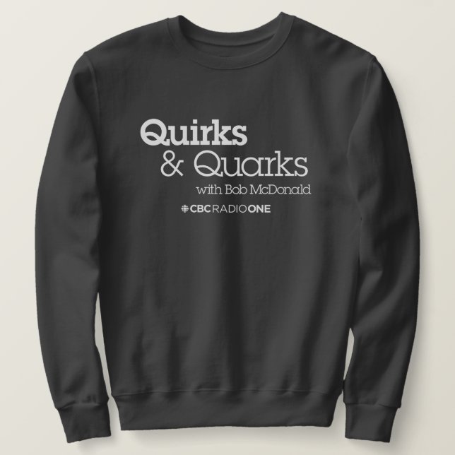 CBC Quirks & Quarks Sweatshirt (Design Front)