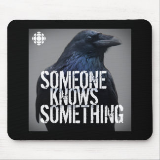 CBC Someone Knows Something Mouse Pad