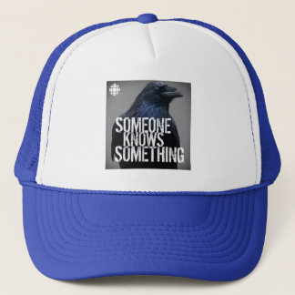CBC Someone Knows Something Trucker Hat