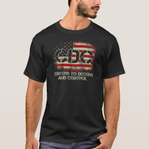 CDC Centers To Deceive And Control American Flag ( T-Shirt