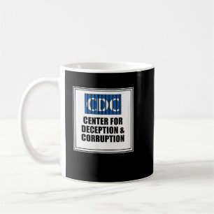 CDC Centre For Deception 'Corruption anti vax tee  Coffee Mug