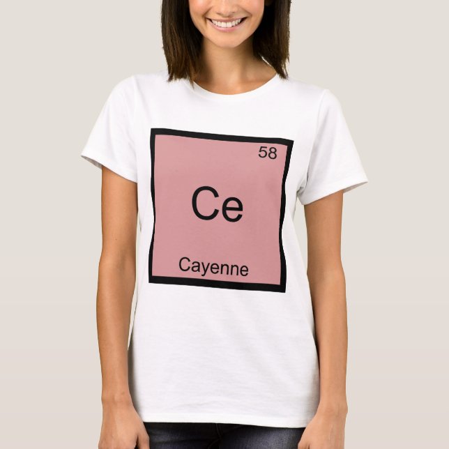 Ce - Cayenne Funny Chemistry Element Symbol Tee (Front)