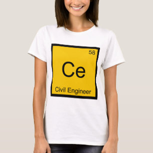Ce - Civil Engineer Chemistry Element Symbol Tee