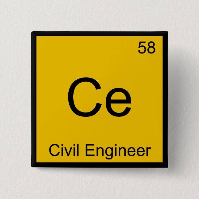 Ce - Civil Engineer Chemistry Element Symbol Tee 2 Inch Square Button (Front)