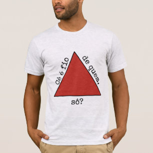 Cê é fio de quem, sô? T-Shirt