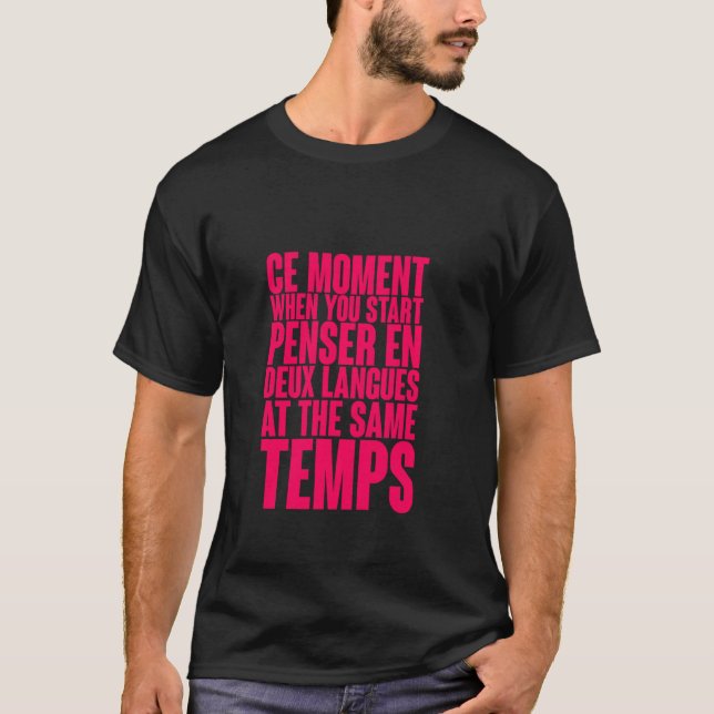 Ce moment when you start pensar en deux languages T-Shirt (Front)