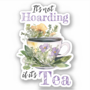 Ce n'est pas du Hoarding si c'est du Tea Sticker