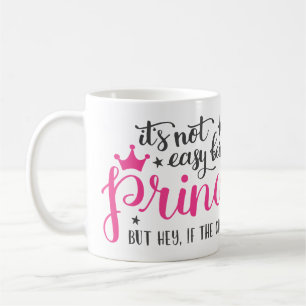 Ce N'Est Pas Facile D'Être Une Princesse Mug