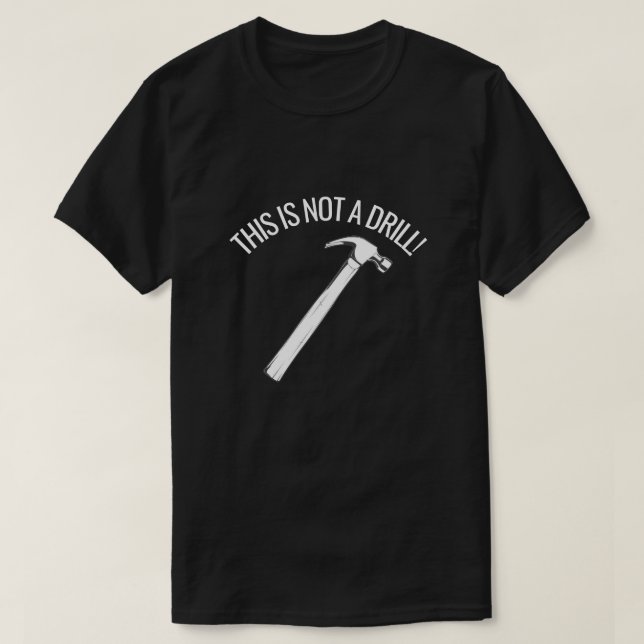 CE N'EST PAS UN T-shirt DRILL FUNNY HAMMER PUN (Design devant)